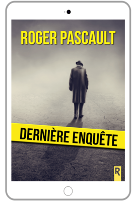 Dernière enquête - Roger PASCAULT