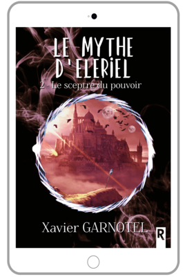 Le mythe d'Eleriel : 2 - Le sceptre du pouvoir - Xavier Garnotel