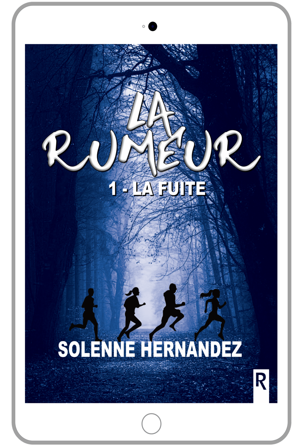 La rumeur : 1 - La fuite - Solenne Hernandez