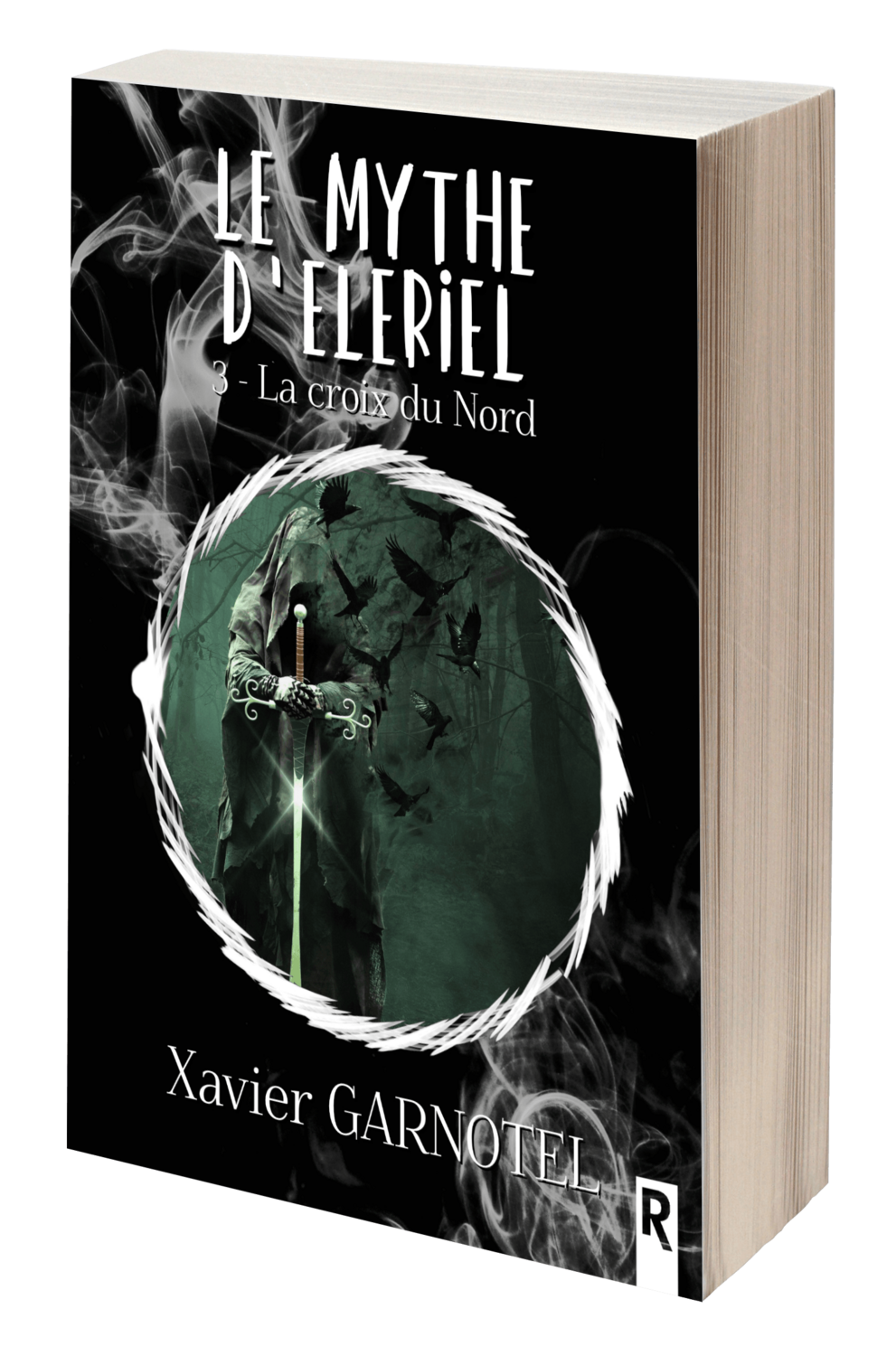 Le mythe d'Eleriel : 3 - La Croix du Nord - Xavier Garnotel