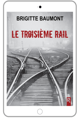 Le troisième rail - Brigitte Baumont