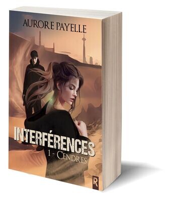 Interférences : 1 - Cendres - Aurore Payelle