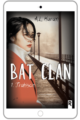 Bat Clan : 1 - Trahison - A. L. KURAN