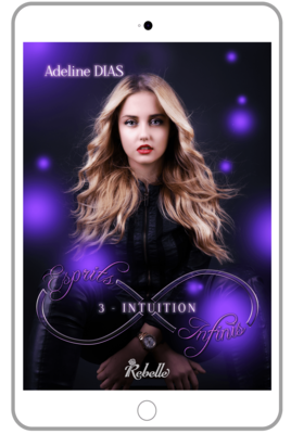 Esprits infinis : 3 - Intuition - Adeline Dias