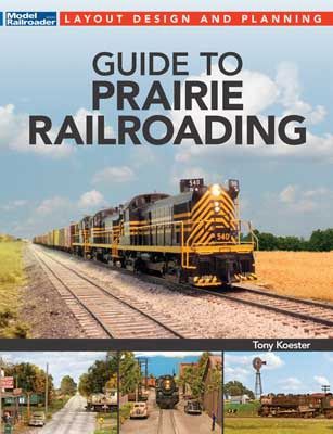 Kalmbach Media Guide to Modeling Prairie Railroads #12841