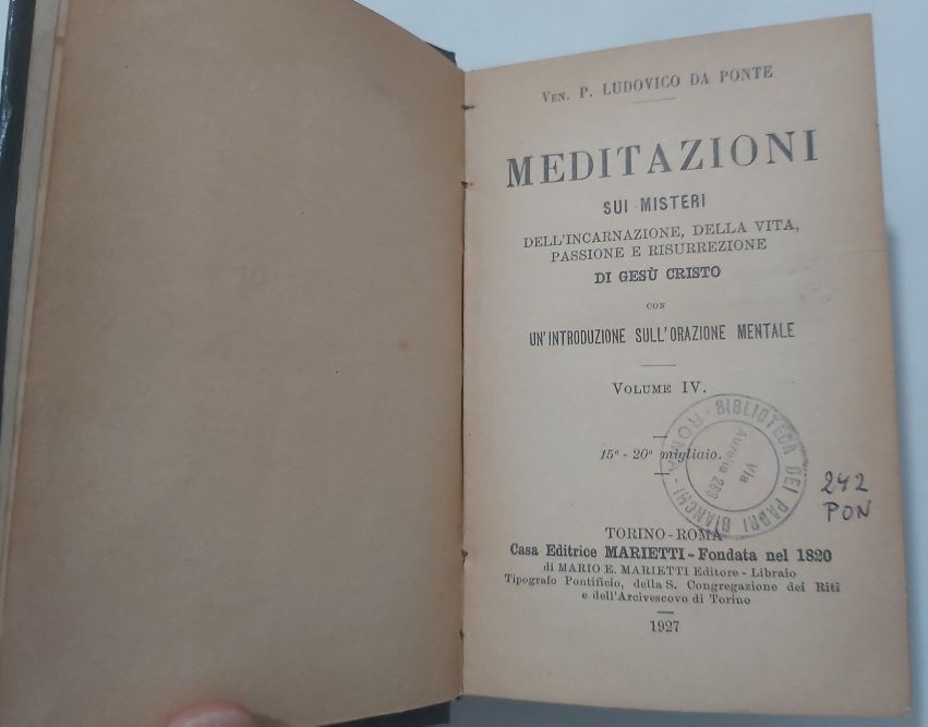 Libro Libro "Meditazioni sui Misteri dell'Incarnazione, della Vita, Passione e Risurrezione di Gesù Cristo..." P. Ludovico da Ponte 1927