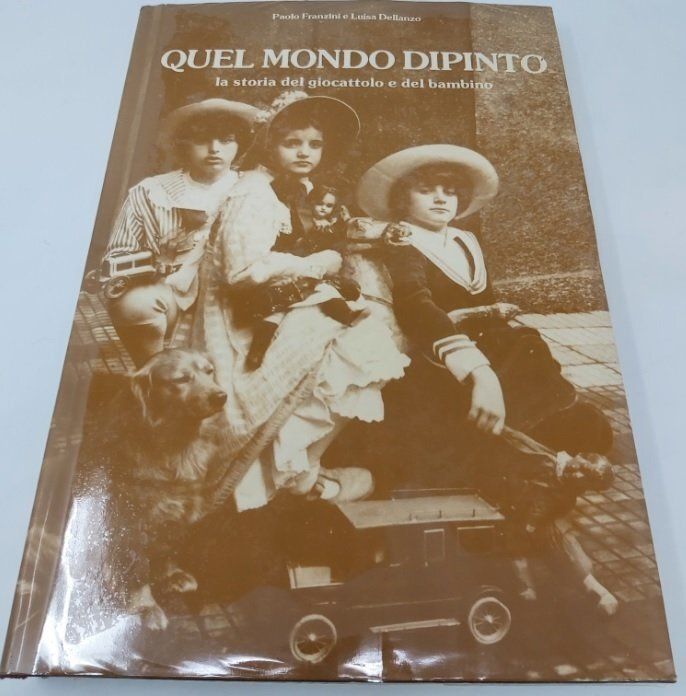 Libro con Autografo Autore "Quel Mondo Dipinto - La Storia del Giocattolo e del Bambino" 1978