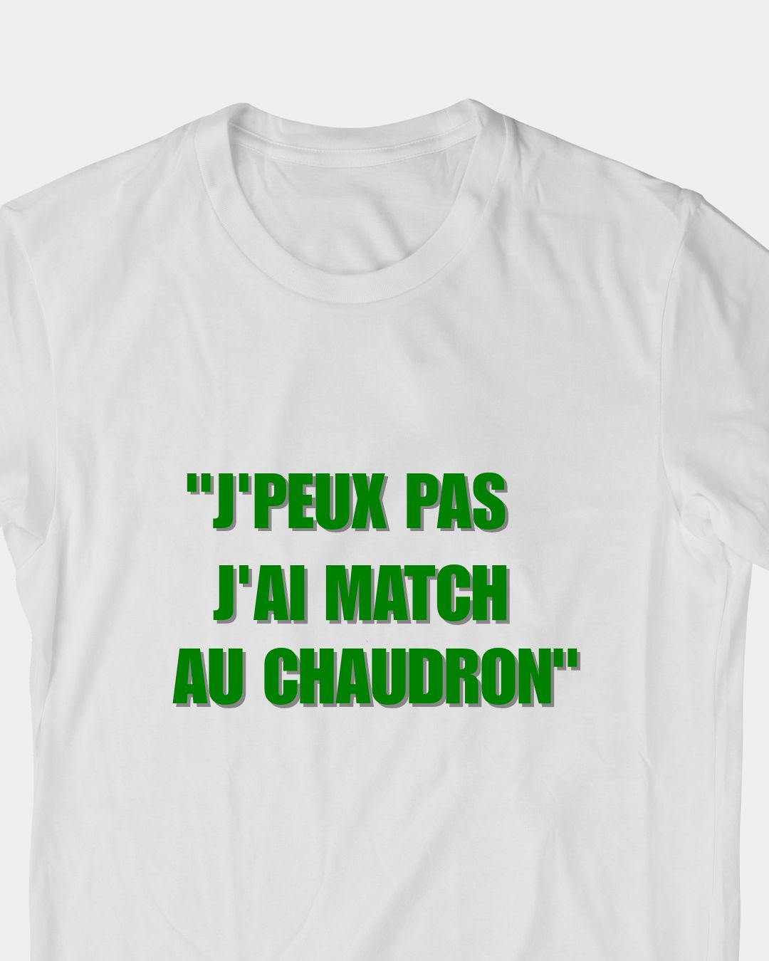 T-shirt &quot;J&#39;peux pas j&#39;ai match au Chaudron&quot;