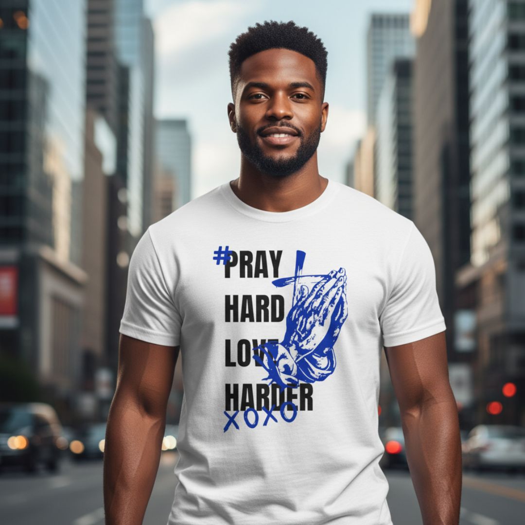 Pray Hard Love Harder Unisex Graphic Tee