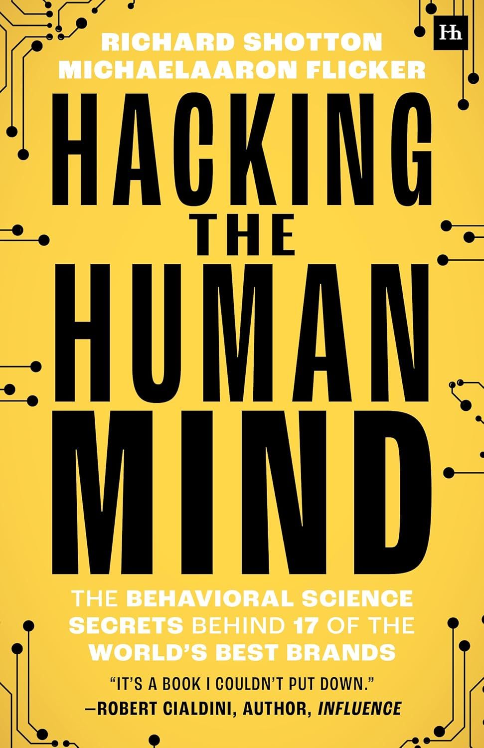 Hacking the Human Mind: The behavioral science secrets behind 17 of the world&#39;s best brands