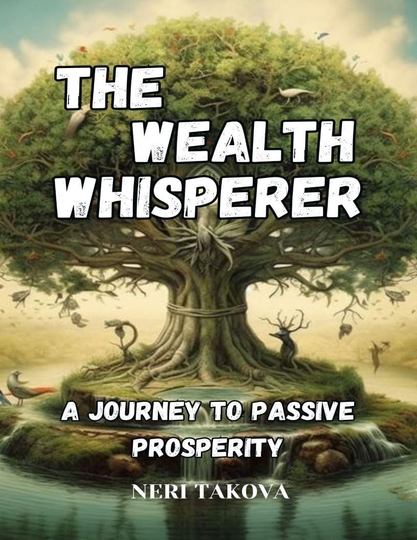 The Wealth Whisperer: A Journey to Passive Prosperity E-Book