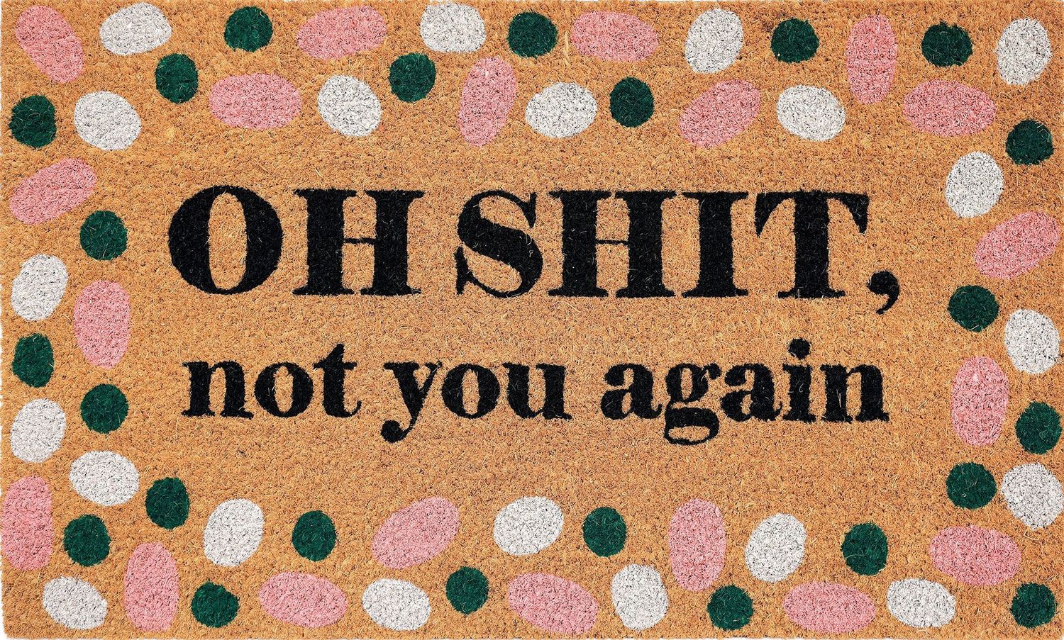 Sale Oh Shit, Not You Again Doormat Colo