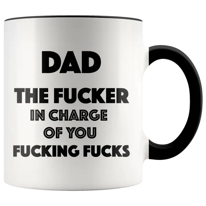 Dad, Fucker In Charge Mug