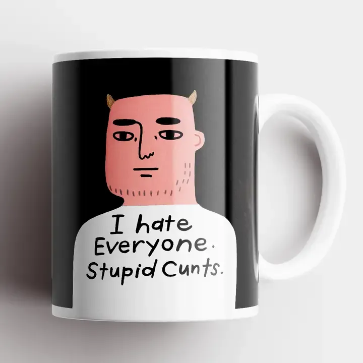 I Hate Everyone Stupid Cunts Grumpy Bastard Mug
