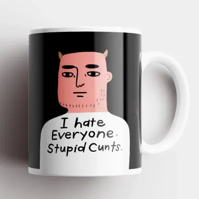 I Hate Everyone Stupid Cunts Grumpy Bastard Mug