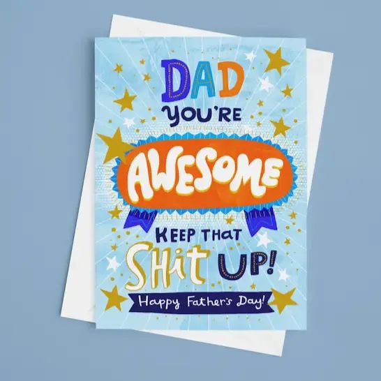 Dad, You’re Awesome – Keep That Shit Up! Father’s Day Card