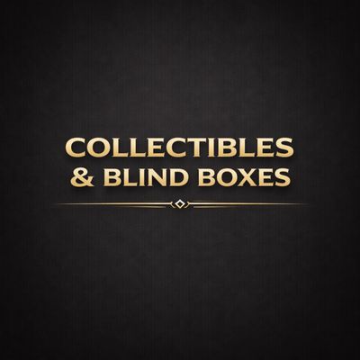 Collectibles &amp; Blind Boxes