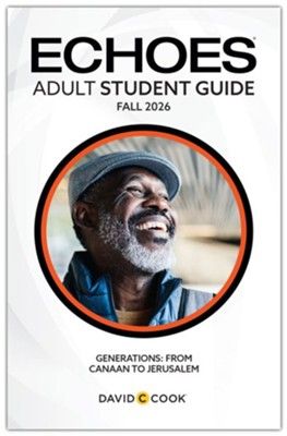 ECHOES ADULT COMPREHENSIVE BIBLE STUDY STUDENT GUIDE