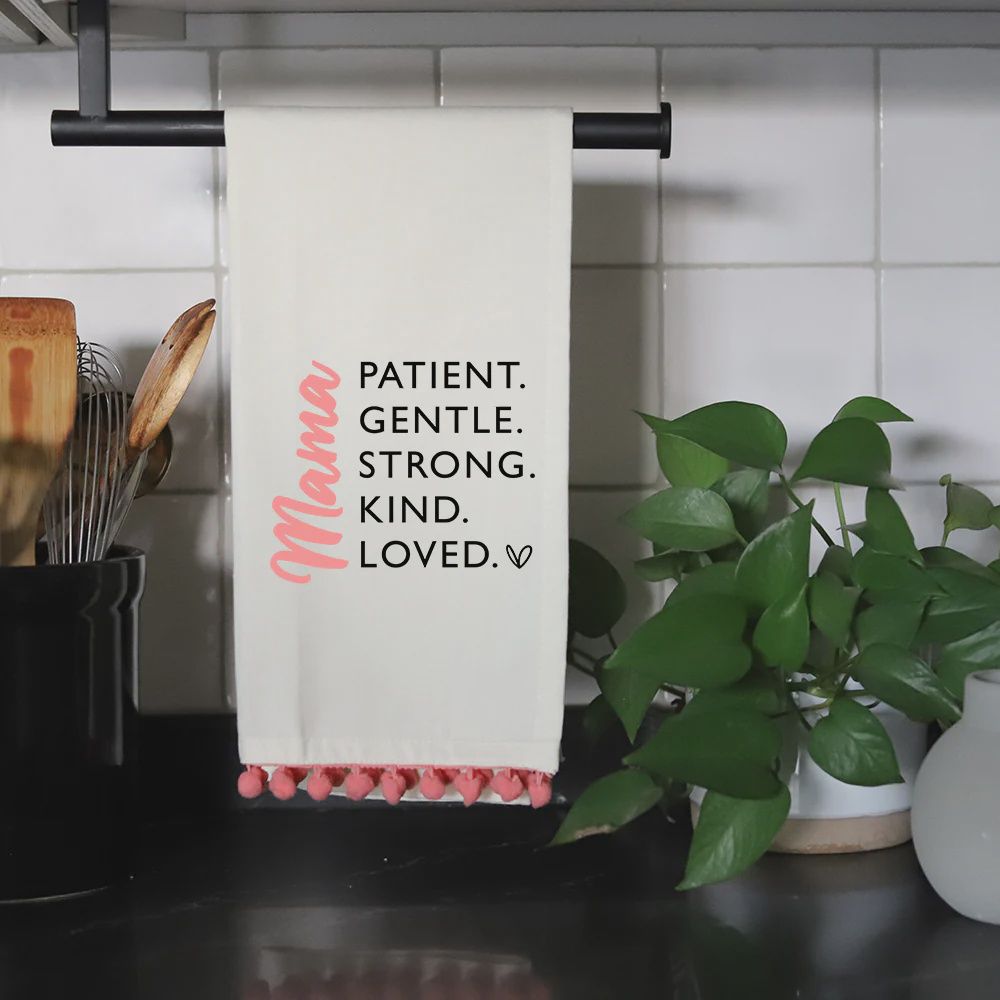 MAMA PATIENT.GENTLE.STRONG.KIND.LOVED.