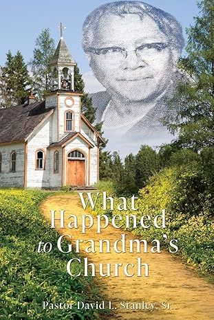 WHAT HAPPENED TO GRANDMAS CHURCH