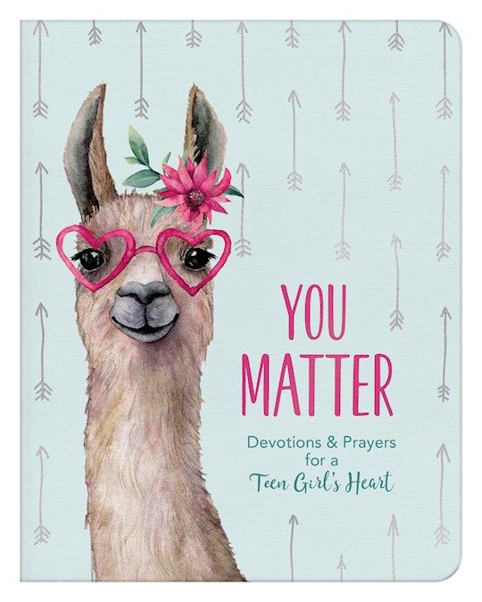 YOU MATTER DEVOTIONS &amp; PRAYERS FOR A TEEN GIRLS HEART