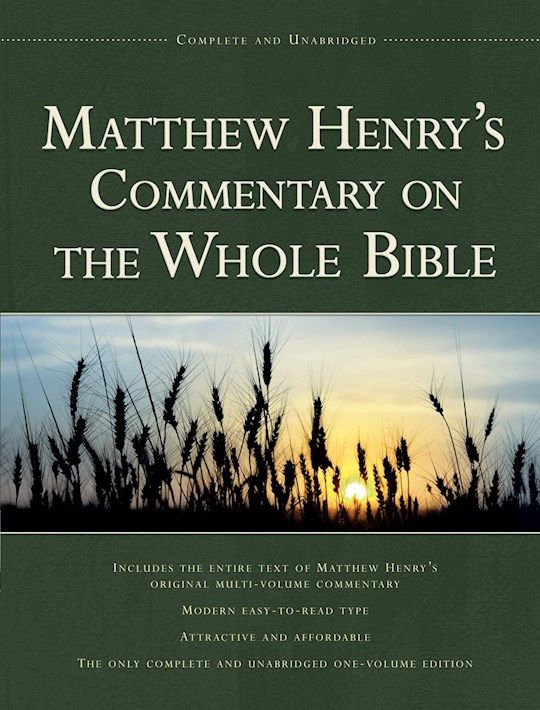 MATTHEW HENRYS COMMENTARY ON THE WHOLE BIBLE COMPLETE AND UNABRIDGED