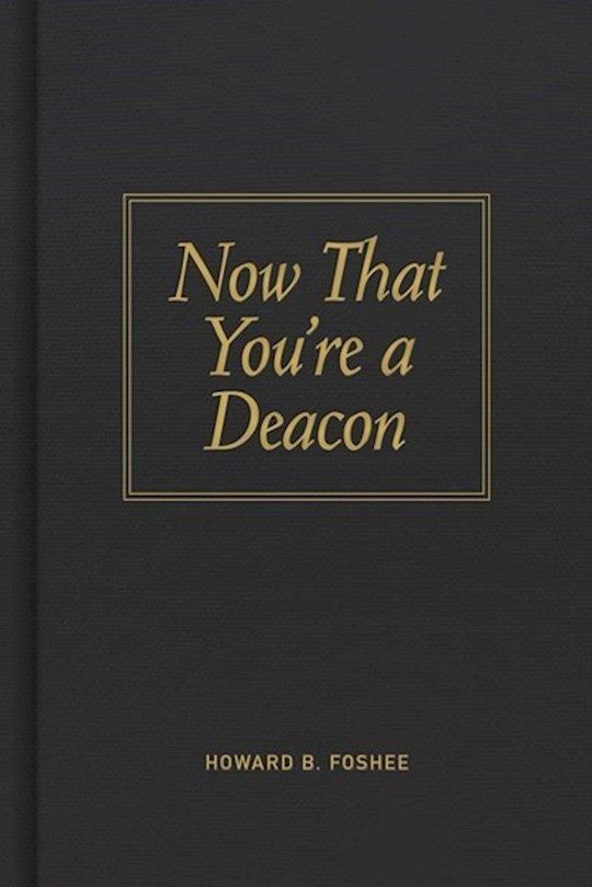 NOW THAT YOURE A DEACON