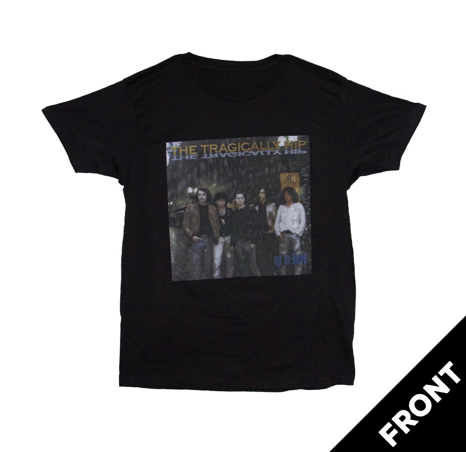 Tragically Hip - Up To Here - BLK