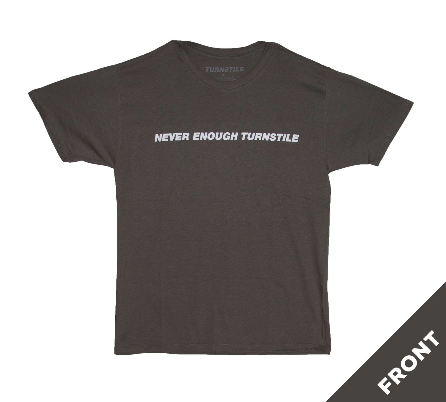 Turnstile - Never Enough - CHARCOAL GREY
