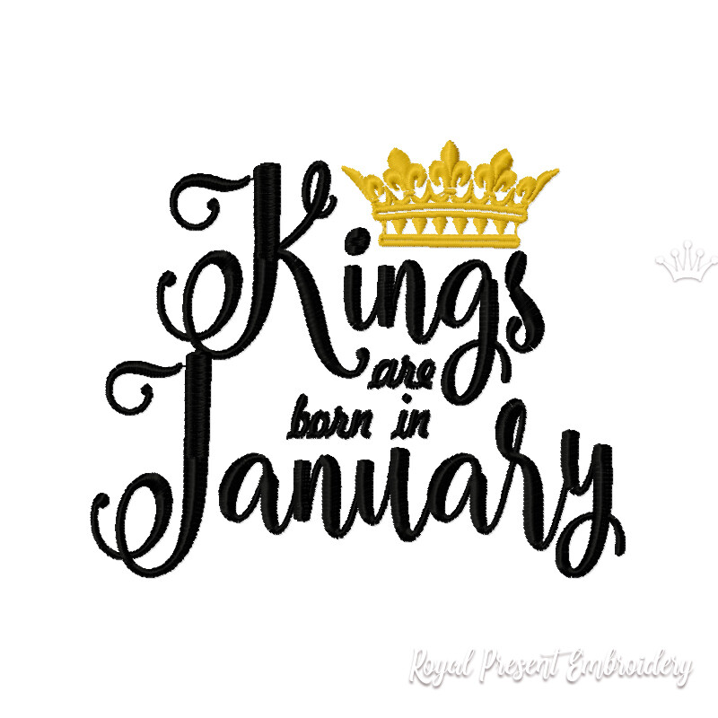 Kings are born in January Inscription Machine Embroidery Design