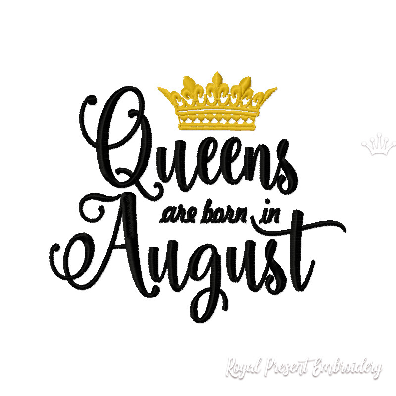 Queens are born in August Inscription Machine Embroidery Design