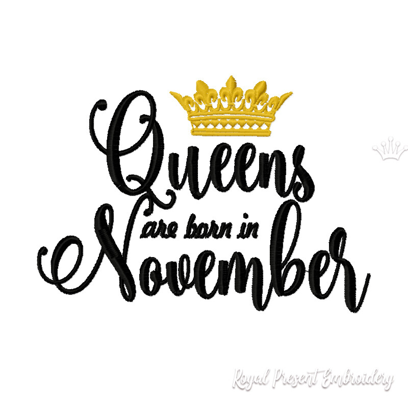 Queens are born in November Inscription Machine Embroidery Design