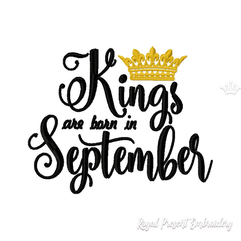 Kings are born in September Inscription Machine Embroidery Design