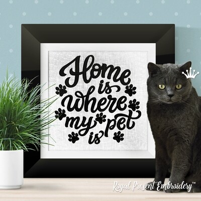 Home is where my pet is inscription Machine Embroidery Design - 6 sizes