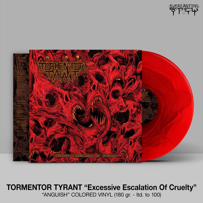 TORMENTOR TYRANT – Excessive Escalation Of Cruelty (Anguish Vinyl) LP