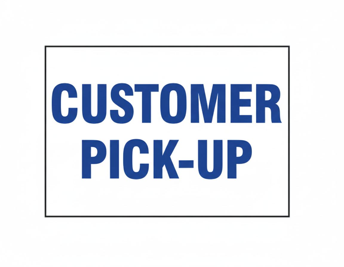 Customer pick up sign