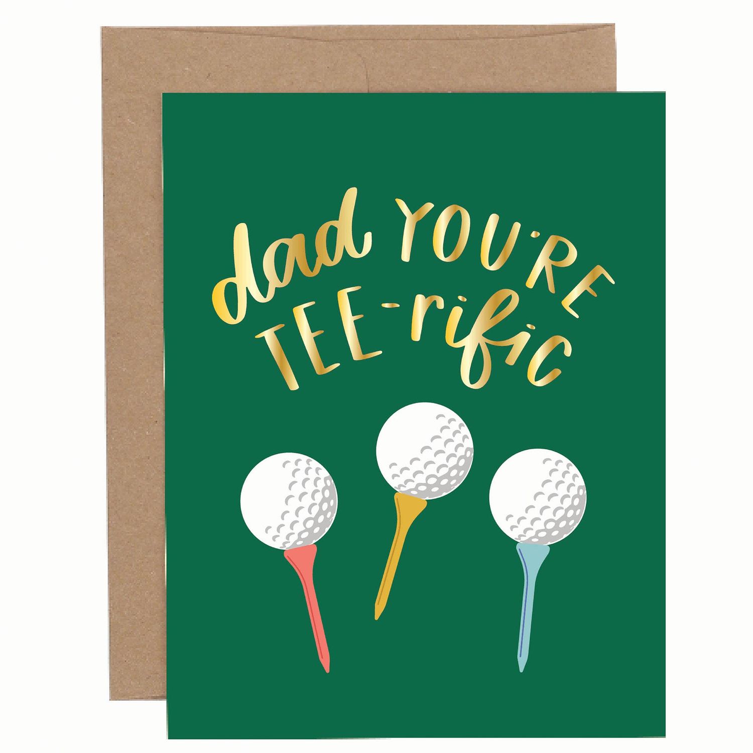 Dad You're Tee-rific Father's Day Greeting Card