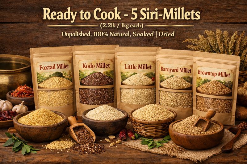 Ready to Cook - 5 Siri-Millets (2.2lb / 1kg each) (Unpolished, 100% Natural,Soaked | Dried) Ready to Cook - 5 Siri-Millets (2.2lb / 1kg each) (Unpolished, 100% Natural,Soaked | Dried)