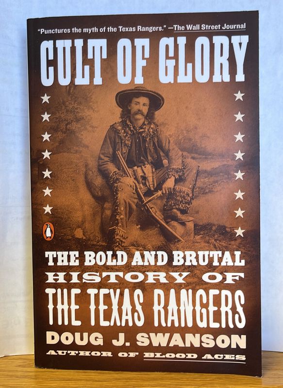 Cult of Glory: History of the Texas Rangers