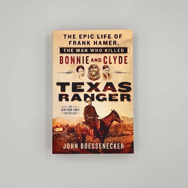 Texas Ranger: Epic Life of Frank Hamer