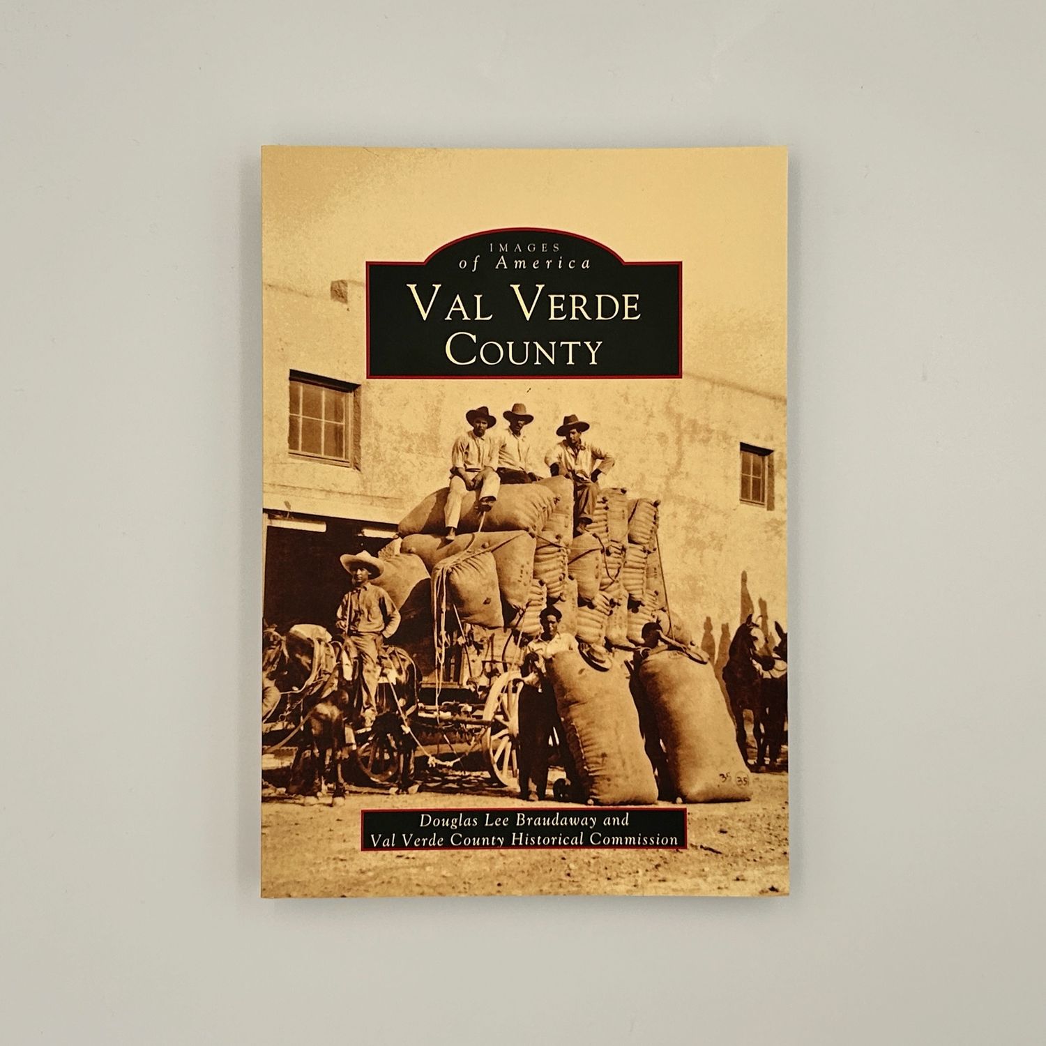 Images of America--Val Verde County