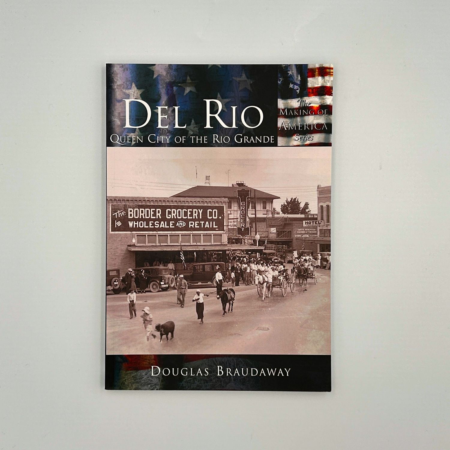 Del Rio:  Queen City of the Rio Grande