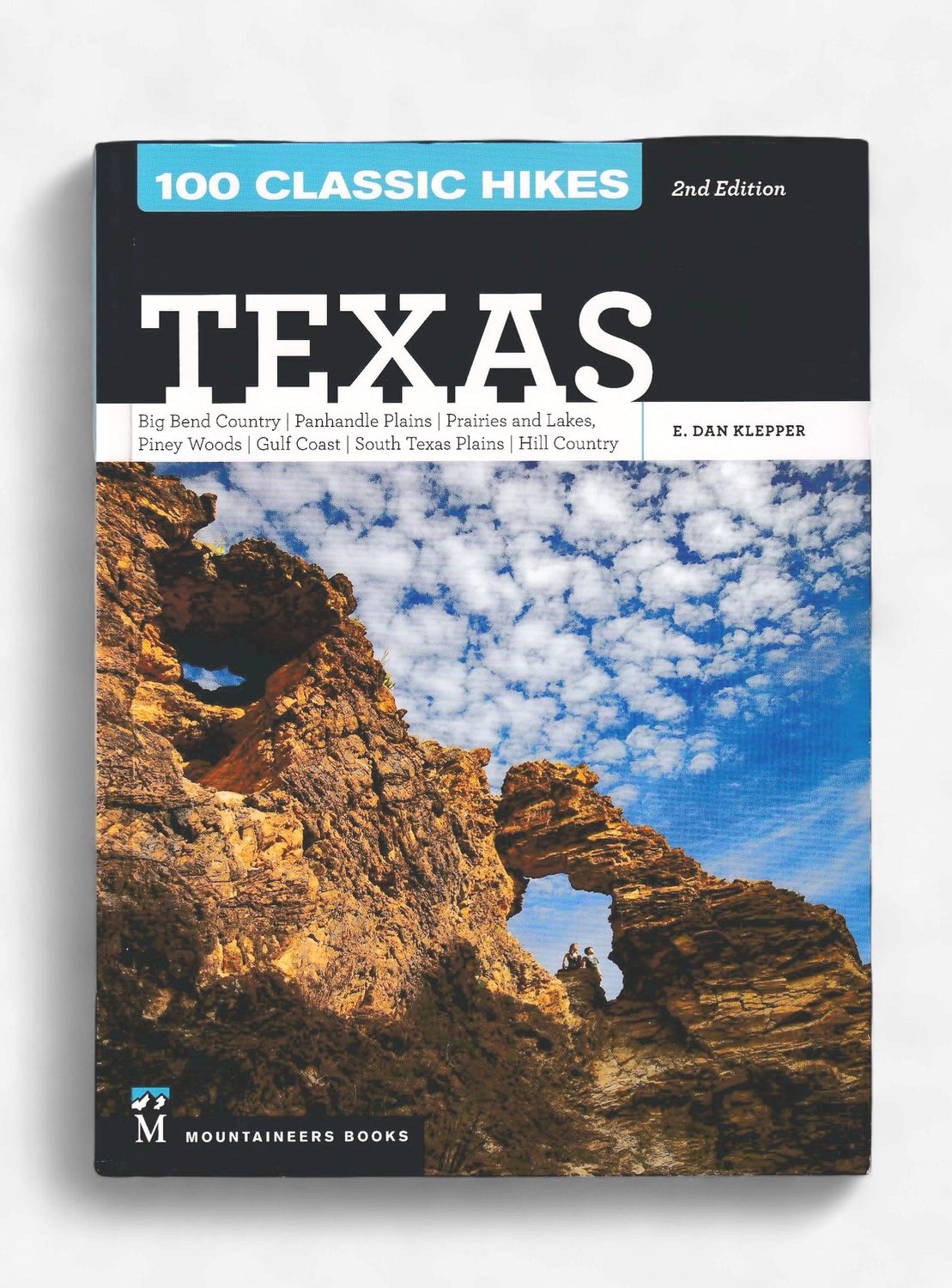 100 Classic Hikes Texas 2nd Edition 100 Classic Hikes Texas 2nd Edition