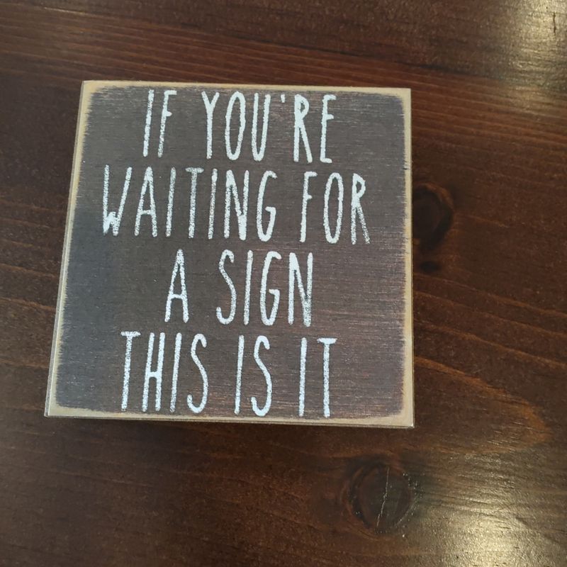 If Waiting For Sign, This Is It