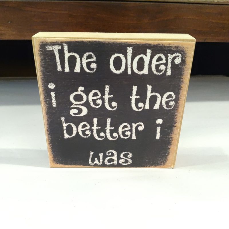 The Older I Get