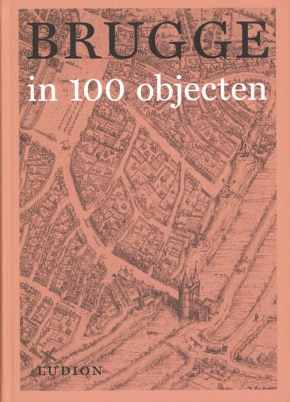 Brugge in 100 objecten - Beernaert, Brigitte