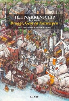 Het narrenschip legt aan in Brugge, Gent en Antwerpen - Van Bochelt, Jules