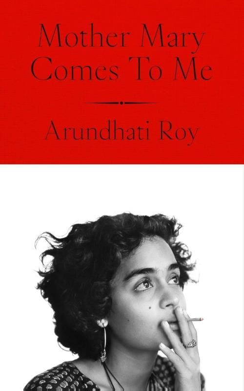 Mother Mary comes to me - Arundathi, Roy