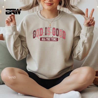 'God Is Good All The Time' Valentine's Crewneck Sweatshirt