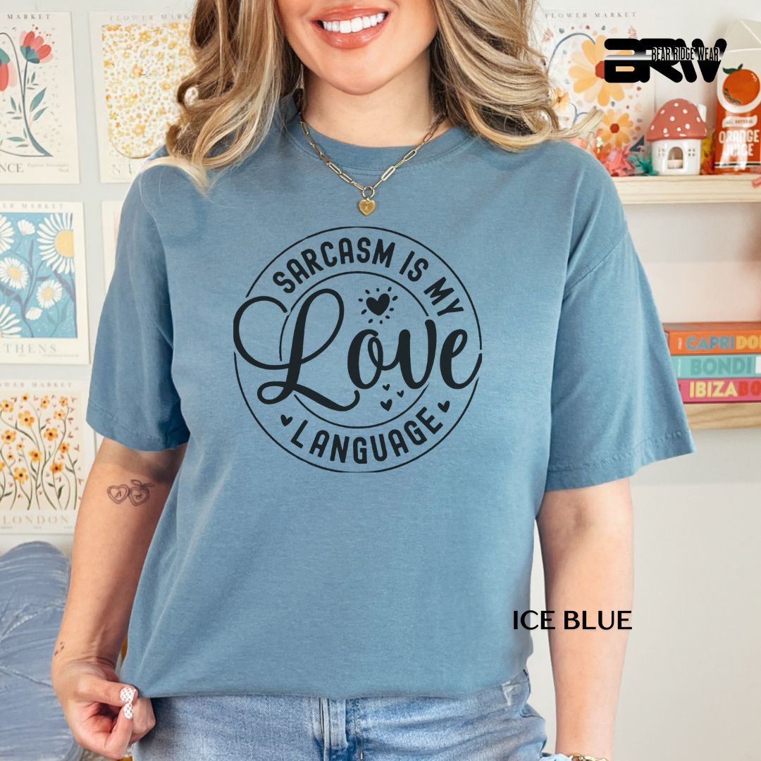 'Sarcasm my Love Language' Valentines Tee